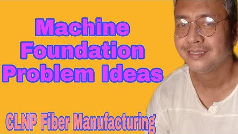 Machine Foundation Problem Ideas: Ways to Solve it Easily (2021)