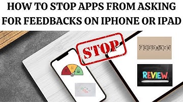 STOP APPS FROM ASKING FOR Ratings/Reviews/Feedbacks ON IPHONE OR IPAD