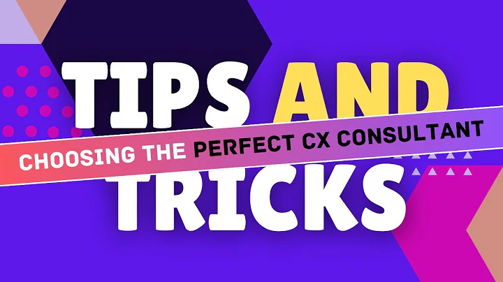 Choosing the Perfect CX Consultant: Tips and Tricks