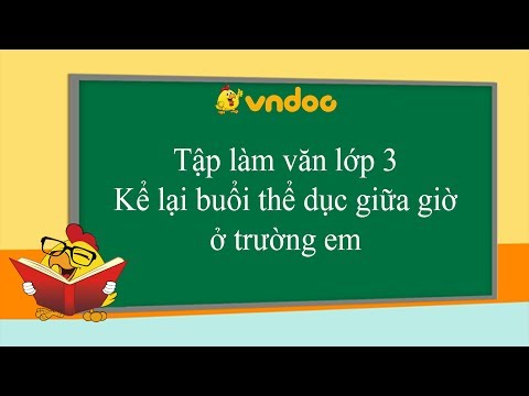 Video Kể lại buổi thể dục giữa giờ ở trường em - Tập làm văn... - youtube