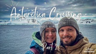 Antarctica Cruise | Part 2: Antarctica to Buenos Aires
