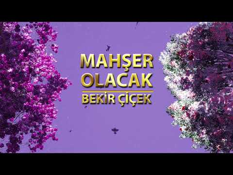 MAHŞER OLACAK İlahisi |  Bekir Çiçek | Nette İlahi