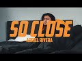 Adriel rivera  so close official