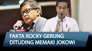 FAKTA ROCKY GERUNG DITUDUH MEMAKI JOKOWI, Kini Dilaporkan ke Bareskrim Polri