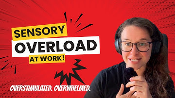 What Sensory Overload at Work REALLY Feels Like