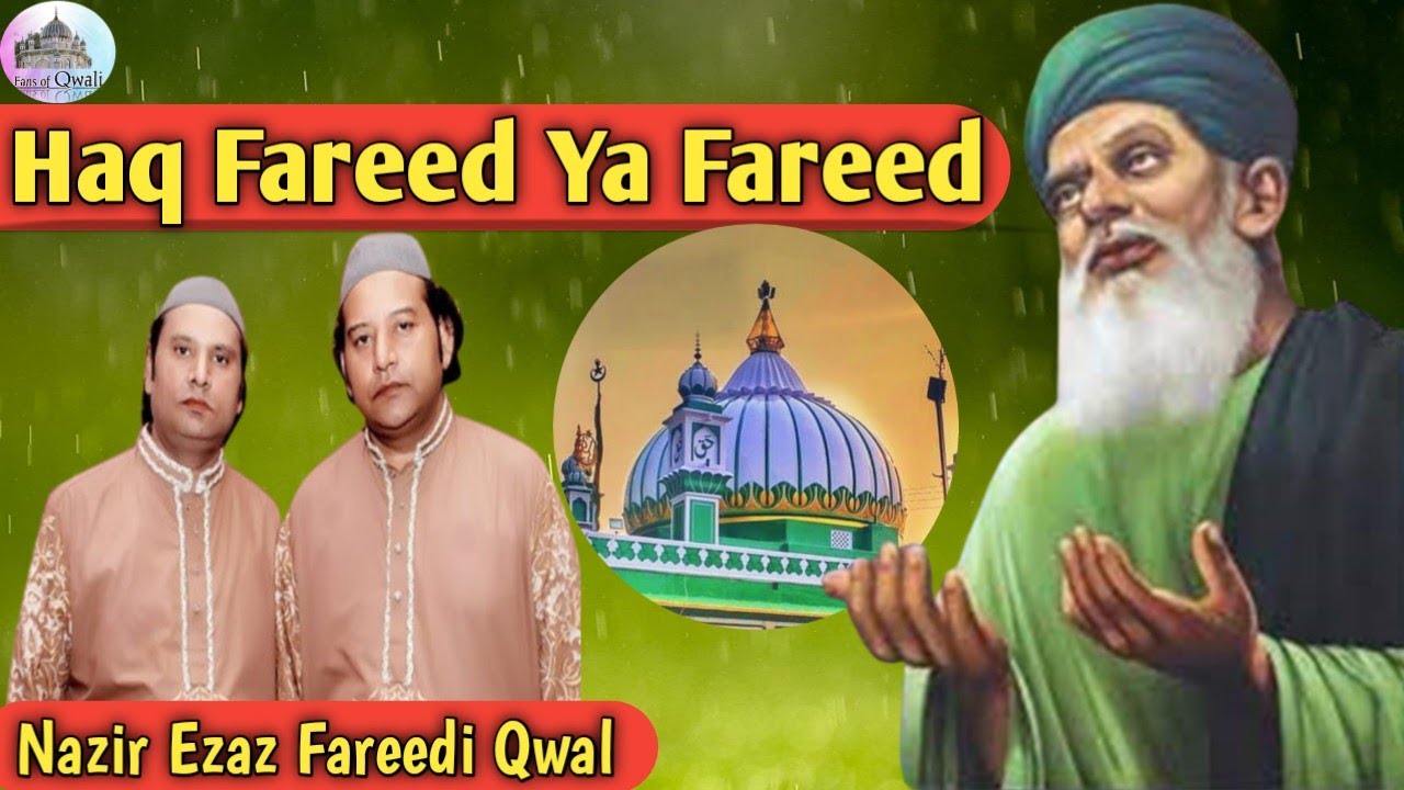 Haq Fareed Ya Fareed  Nazir Ezaz Fareedi Qwal  Superhit Qwali   sufi  qwali