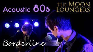 Madonna Borderline | Acoustic Cover by the Moon Loungers chords