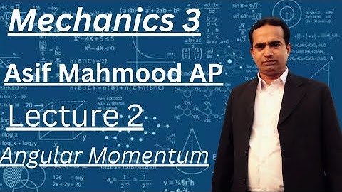 Angular Momentum | Lecture 2 | Mechanics 3 | Urdu/Hindi