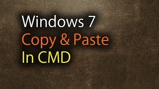 Windows 7 - Copy & Paste in CMD (Command Prompt)