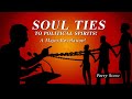 Soul Ties To Political Spirits - A Major Revelation | Perry Stone