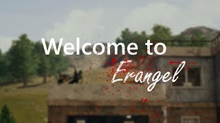 Welcome to Erangel - PLAYERUNKNOWN'S BATTLEGROUNDS