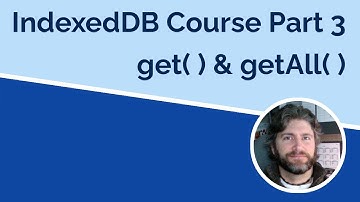 IndexedDB Part 3 - get and getAll