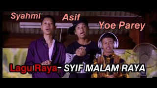 Lagu Raya - Syif Malam Raya #Asif #Syahmi #YoeParey #Zero