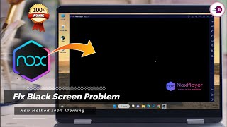 How to fix black screen or black glitch in Nox App Player, New Method 2023
