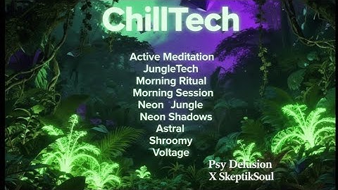 ChillTech (Full Album) 2025  - @PsyDelusion x @Escapematrix13 