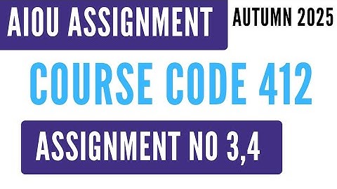 AIOU Code 412 Social and Cultural Anthropology Solved Assignment No.3 & 4 Autumn 2025 ثقافتی بشریات