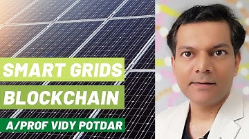 How Blockchain can be used in Smart Grids | Smart Grid Blockchain | A/Professor Vidy Potdar
