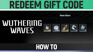 Wuthering Waves - How to Redeem Gift Code