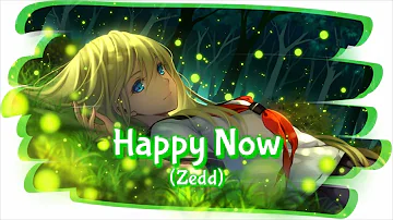 [Nightcore] | Happy Now - Zedd ft. Elley Duhé