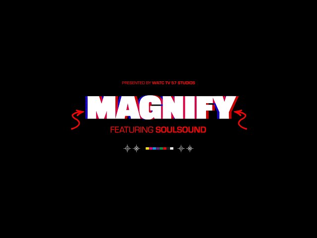 Magnify Ep #048 Featuring SoulSound