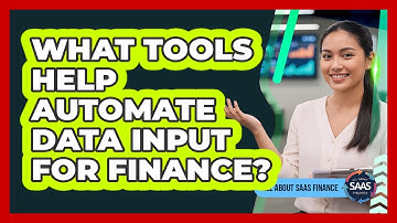 What Tools Help Automate Data Input For Finance?