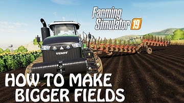 HOW TO MAKE FIELDS BIGGER in Farming Simulator 2019 | HOW TO EXPAND THE FIELDS | PS4 | Xbox On