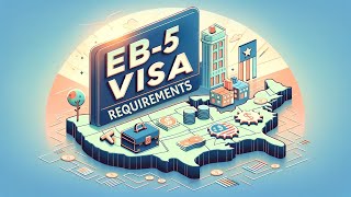 The EB-5 Visa And It’s Requirements