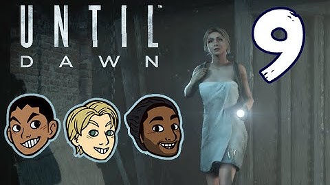 Just Play: Until Dawn - Live and Learn - PART 9
