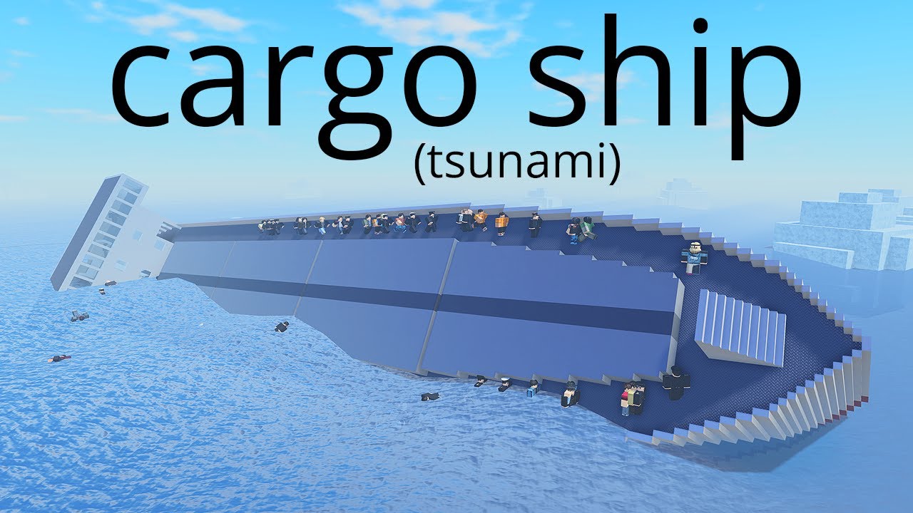 ROBLOX Cargo Ship Tsunami Sinking