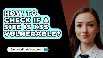 How To Check If A Site Is XSS Vulnerable? - SecurityFirstCorp.com