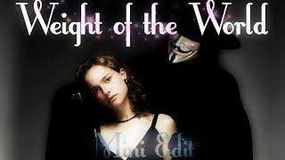 V for VENDETTA - Weight of the World (Mini Edit)