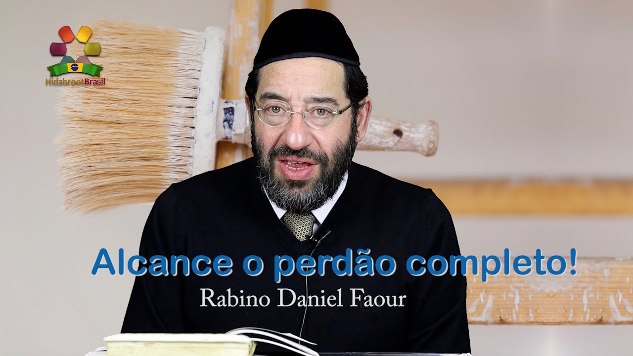 Yom kippur - Alcance o perdão completo!  Rabino Daniel Faour - Hidabroot Brasil (2020)
