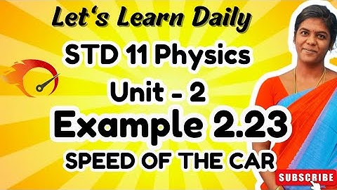 STD 11 Physics Chapter-2 Example 2.23|Speed of the Car #physicswithpandieswari