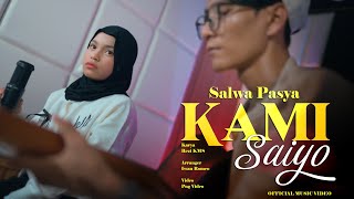 Salwa Pasya - Kami Saiyo ( official music video )