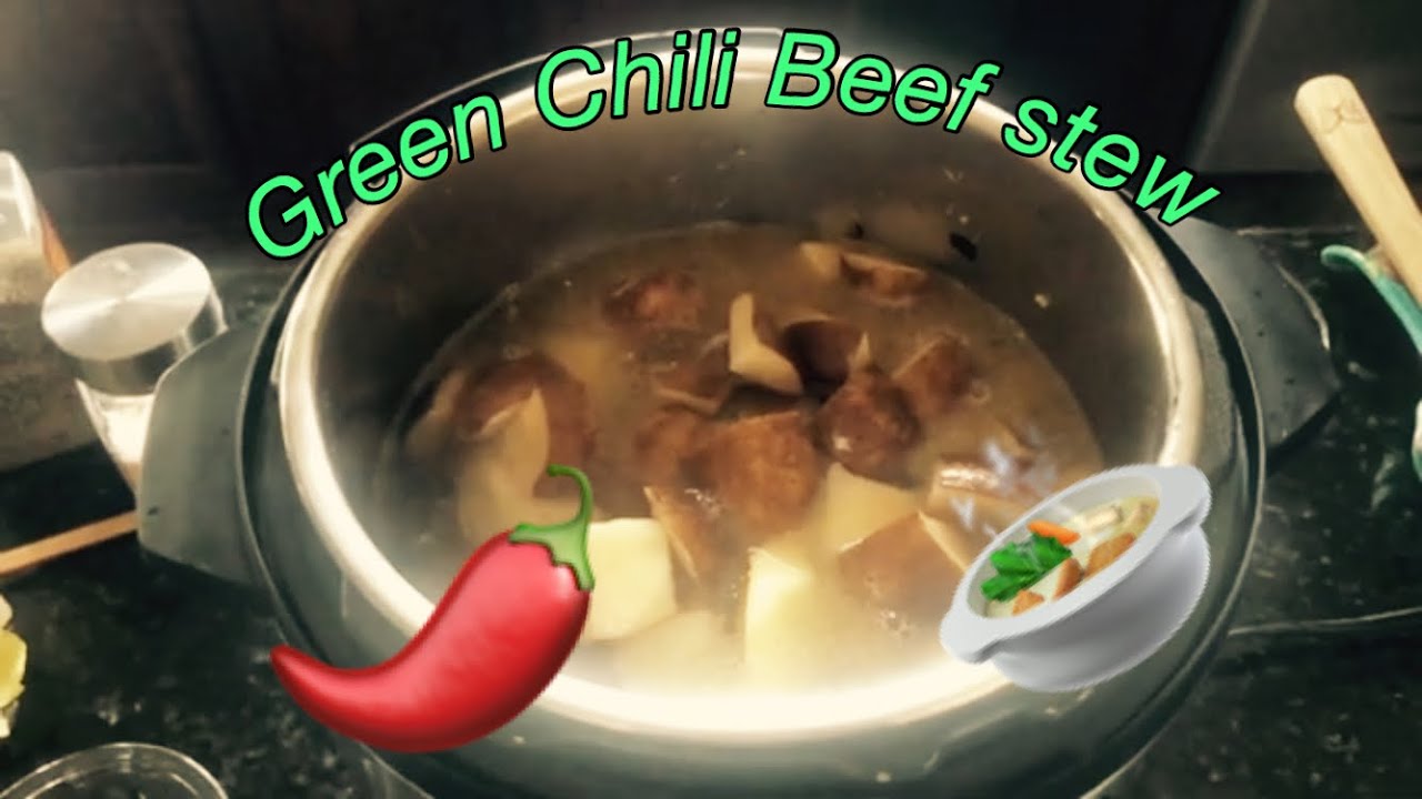 Green chili beef stew - YouTube