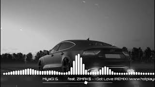 MiyaGi & Эндшпиль feat  ZIMAK$   I Got Love REMIX