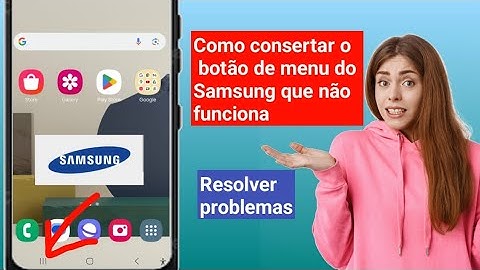 Como consertar o problema do botão de menu do Samsung que não funciona.2025