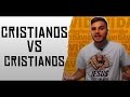 Cristianos vs Cristianos