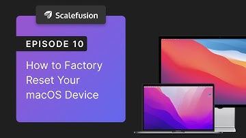 EP 10 | How to Factory Reset Your macOS Device | Scalefusion UEM