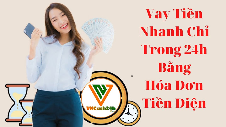 Hướng dẫn vay tiền ngân hàng theo hoa don dien năm 2024