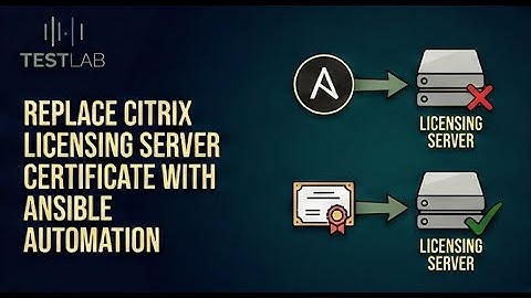 Replace Citrix Licensing Server Certificate with Ansible Automation