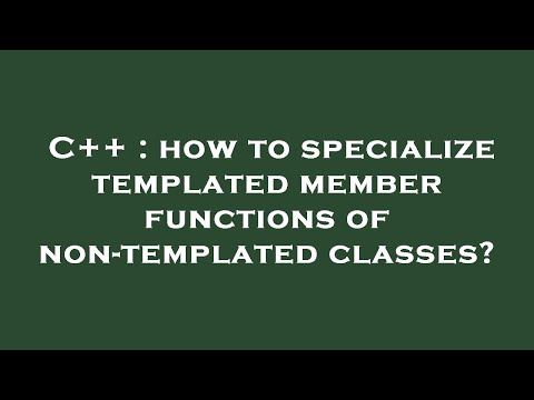 C++ : how to specialize templated member functions of non-templated classes?