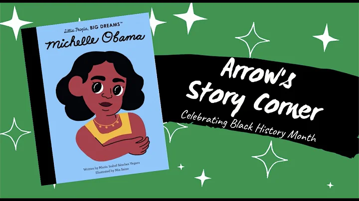 Arrow's Story Corner - Michelle Obama (Little Peop...