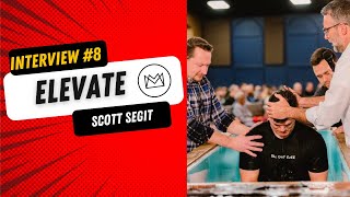 Elevate Interview #8  Scott Segit