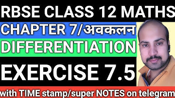 RBSE CLASS 12 MATHS CHAPTER 7 / DIFFERENTIATION (अवकलन ) / EXERCISE 7.5 COMPLETE SOLUTION