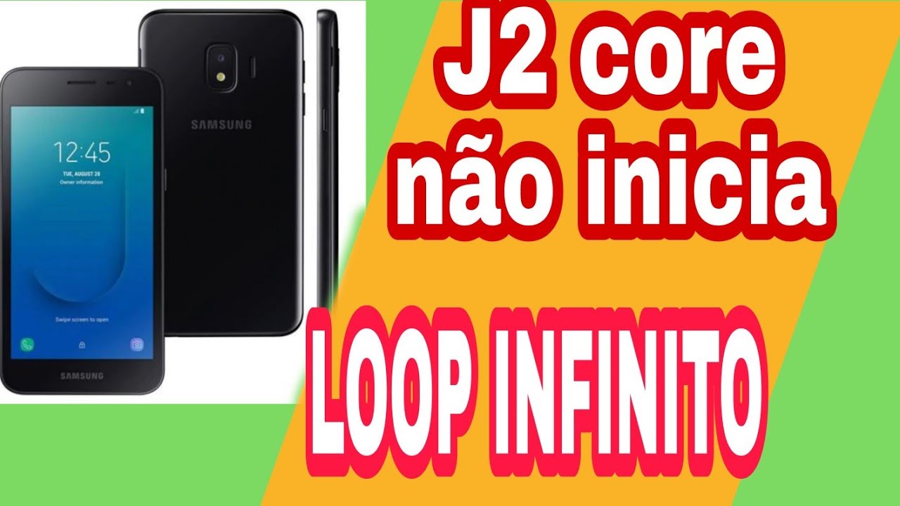 SAMSUNG NÃO LIGA, LOOP INFINITO J2 CORE - YouTube