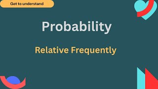 Probability, Relative frequency of an Event, Year 9 and 10 Students IGCSE Maths
