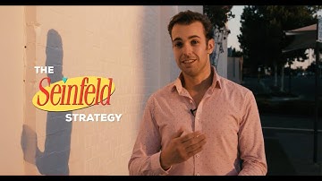 The “Seinfeld Strategy”
