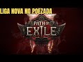 LIGA NOVA NO POE 2 l GAMEPLAY ATÉ O SOL NASCER