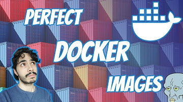 Create PERFECT Docker Images